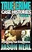 True Crime Case Histories, Volume 1 by Jason Neal