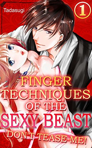 Finger Techniques of the Sexy Beast Vol.1