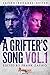 A Grifter's Song Vol. 1