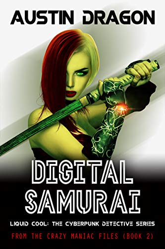 Digital Samurai (Liquid Cool: From the Crazy Maniac Files #2)