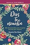Dios Te Escucha: 365 Devocionales De Mujeres Para Mujeres
