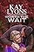 Worth The Wait by Kay Lyons Stockham