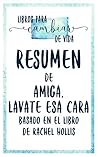 Resumen De "Amiga, Lávate Esa Cara (Girl, Wash Your Face)" - ... by Libros para cambiar de vida