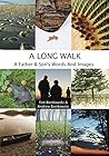 A Long Walk: A Father & Son's Words & Images