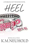 Heel by K.M. Neuhold