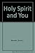 Holy Spirit and You