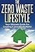 The Zero Waste Lifestyle: Y...