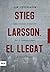 Stieg Larsson. El llegat: Les claus ocultes de l'assassinat d'Olof Palme