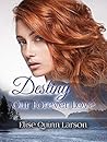 Destiny: Our Forever Love (The Larson Family Saga, #1)