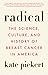 Radical: The Science, Cultu...