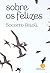 Sobre os Felizes