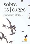 Sobre os Felizes