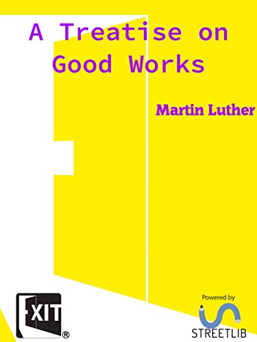 A Treatise on Good Works