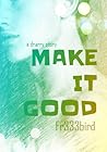 Make It Good Make It Good