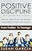POSITIVE DISCIPLINE: THE CO...