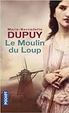 Le Moulin du loup by Marie-Bernadette Dupuy