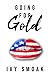 Going for Gold by Ivy Smoak