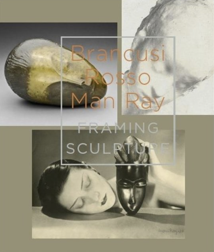 Brancusi, Rosso, Man Ray - Framing Sculpture (Paperback)