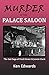 Murder in the Palace Saloon...