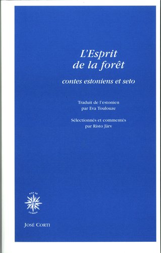 L'esprit de la forêt. Contes estoniens et seto