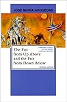 The Fox from Up Above and the Fox from Down Below by Arguedas