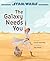 Star Wars: The Galaxy Needs...
