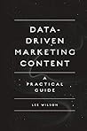 Data-Driven Marketing Content: A Practical Guide Data-Driven Marketing Content: A Practical Guide