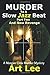 Murder To A Slow Jazz Beat: Part Two: And Now Revenge (Morgan Crew Murder Mystery Series)