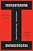 Testosterone: An Unauthorized Biography
