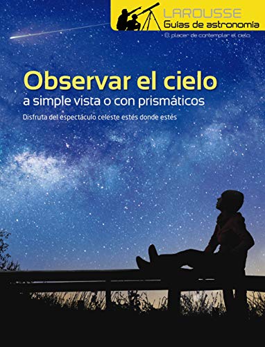 Observar el cielo a simple vista o con prismáticos (Paperback)