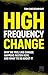 High Frequency Change: Why ...