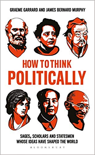 How to Think Politically: Sages, Scholars and Statesmen Whose Ideas Have Shaped the World (Paperback)