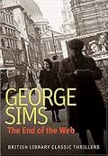The End of the Web: A Traditional British Thriller (The Classic Thriller series from the British Library)