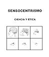 Sensocentrismo. C...