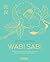 Wabi Sabi / Wabi Sabi: Sabiduria De Japon Para Una Vida Perfectamente Imperfecta / Japanese Wisdom for a Perfectly Imperfect Life