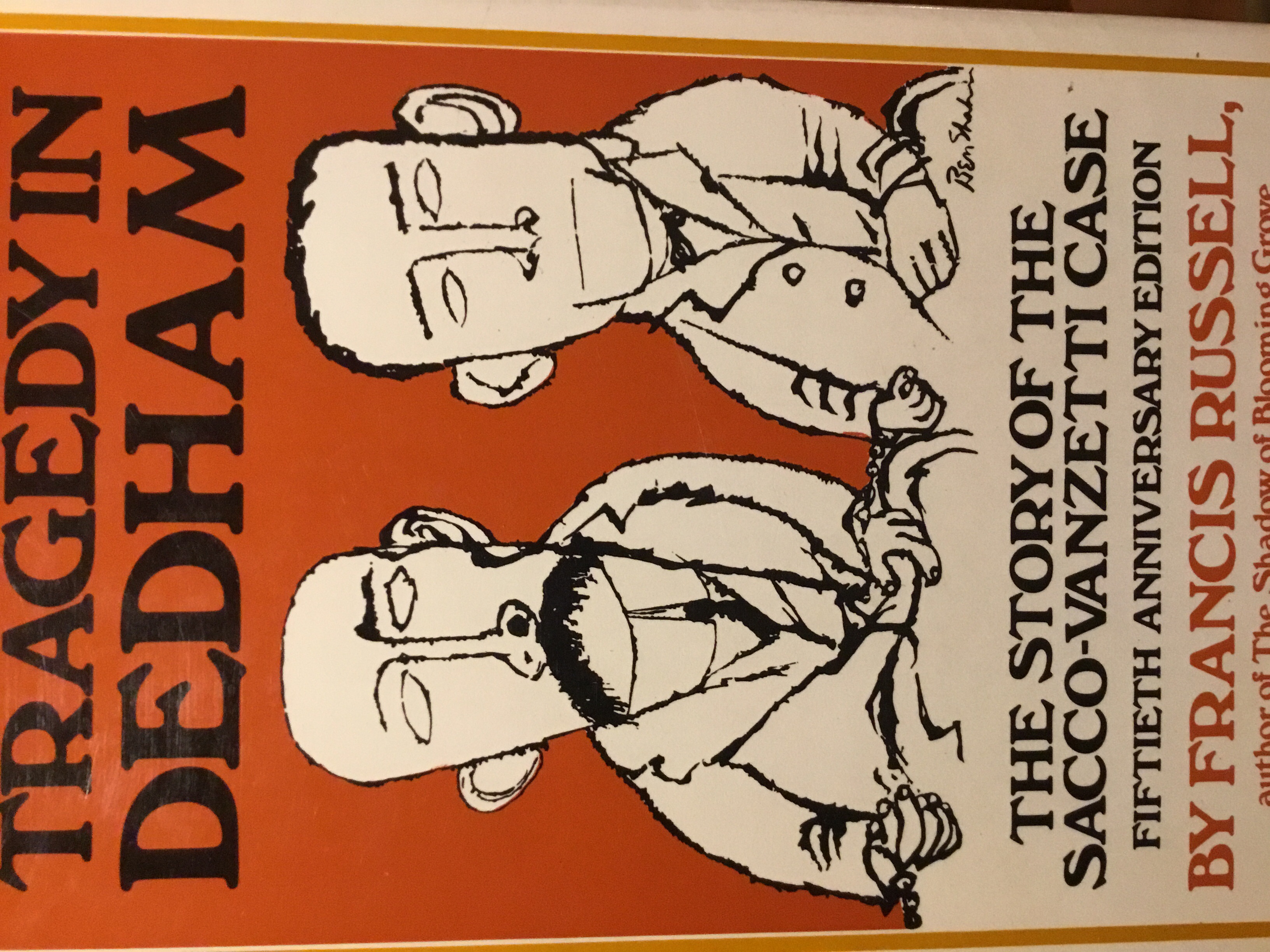 Tragedy in Dedham: The story of the Sacco-Vanzetti case