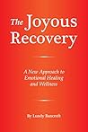 The Joyous Recovery: A New Approach to Emotional Healing and Wellness Book cover for The Joyous Recovery: A New Approach to Emotional Healing and Wellness