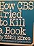 How CBS tried to kill a book by Edith with CHAMBERS EFRON