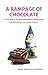 A Rampage of Chocolate: A Journey To Womanhood Through The Ministry Of Chocolate (A Rampage Of... Book 1)