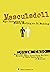 Masculadoll: Mga Sanaysay ng Buhay Bading na Di Buking