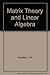 Matrix Theory and Linear Al...