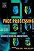 Face Processing: Advanced Modeling and Methods