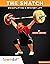 The Snatch: Weightlifting's Mystery Lift