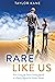 Rare Like Us: From Losing M...