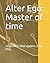 Alter Ego: Master of time: ...