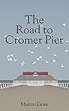 The Road to Cromer Pier by Martin  Gore