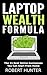 Laptop Wealth Formula: The ...