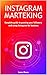 Instagram marketing by James             Moore