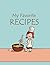 My Favorite Recipes: Recipe...