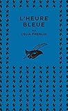 L'Heure bleue by Celia Fremlin